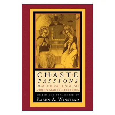 "The Chaste Passions: Defining Women Through Feminist Practice" - "" ("Winstead Karen A.")