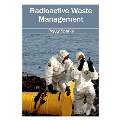 "Radioactive Waste Management" - "" ("Sparks Peggy")