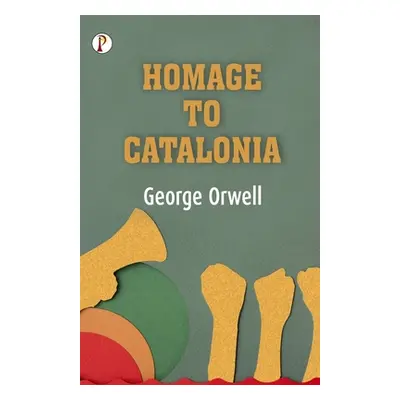 Homage to Catalonia (Orwell George)