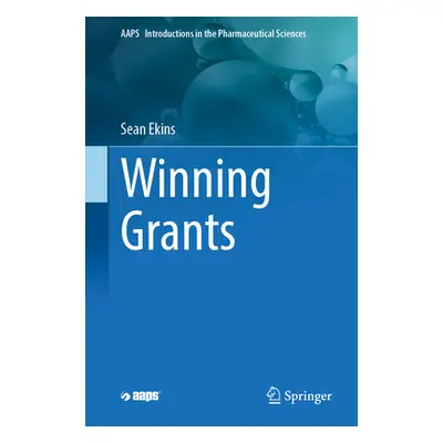 "Winning Grants" - "" ("Ekins Sean")