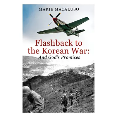 "Flashback to the Korean War and God's Promises: Battle After Battle, Miracle After Miracle" - "