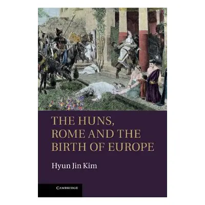 "The Huns, Rome and the Birth of Europe" - "" ("Kim Hyun Jin")