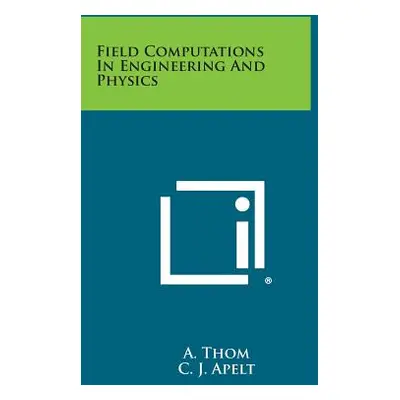 "Field Computations in Engineering and Physics" - "" ("Thom A.")