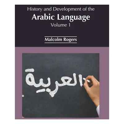 "History and Development of the Arabic Language: Volume 1" - "" ("Rogers Malcolm")