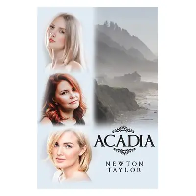 "Acadia" - "" ("Taylor Newton")