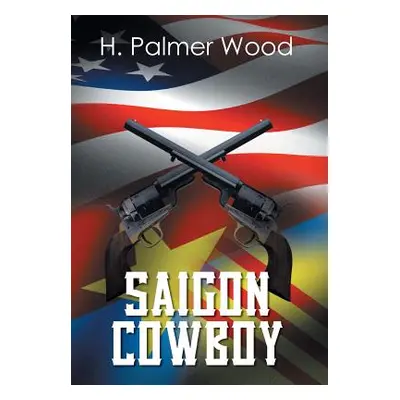 "Saigon Cowboy" - "" ("Wood H. Palmer")