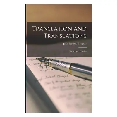 "Translation and Translations; Theory and Practice" - "" ("Postgate John Percival")