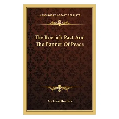 "The Roerich Pact And The Banner Of Peace" - "" ("Roerich Nicholas")