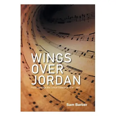 "Wings over Jordan: Press Coverage and Critical Comments 1938 - 1942" - "" ("Barber Sam")