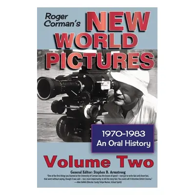 "Roger Corman's New World Pictures, 1970-1983: An Oral History, Vol. 2" - "" ("Armstrong Stephen