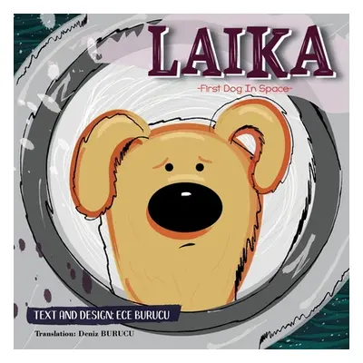 "Laika: First Dog In Space" - "" ("Burucu Ece")