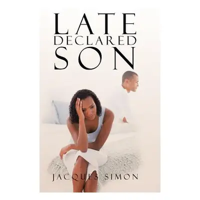 "Late Declared Son" - "" ("Simon Jacques")