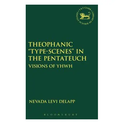 "Theophanic Type-Scenes" in the Pentateuch"" - "" ("Delapp Nevada Levi")