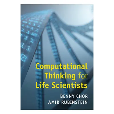 "Computational Thinking for Life Scientists" - "" ("Chor Benny")