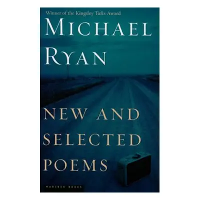 "New and Selected Poems" - "" ("Ryan Michael")