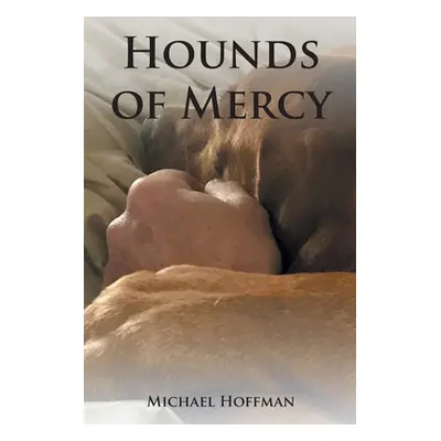 "Hounds of Mercy" - "" ("Hoffman Michael")