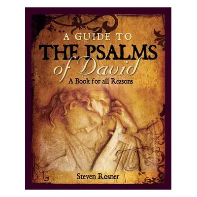 "A Guide to the Psalms of David: A Book for all Reasons" - "" ("Rosner Steven")