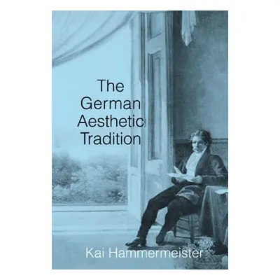 "The German Aesthetic Tradition" - "" ("Hammermeister Kai")