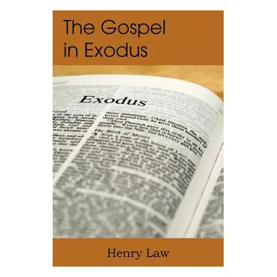 "The Gospel in Exodus" - "" ("Law Henry")