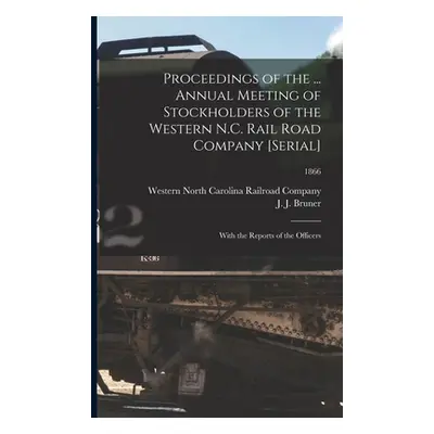 "Proceedings of the ... Annual Meeting of Stockholders of the Western N.C. Rail Road Company [se