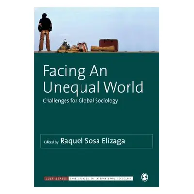 "Facing an Unequal World: Challenges for Global Sociology" - "" ("Sosa Elzaga Raquel")