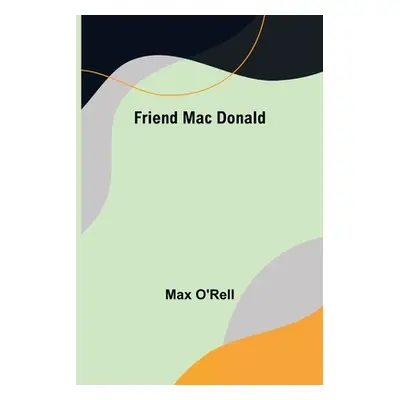 "Friend Mac Donald" - "" ("Max O'Rell")