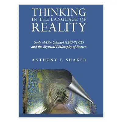 "Thinking in the Language of Reality" - "" ("Shaker Anthony F.")