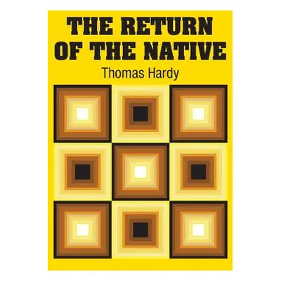 "The Return of the Native" - "" ("Hardy Thomas")