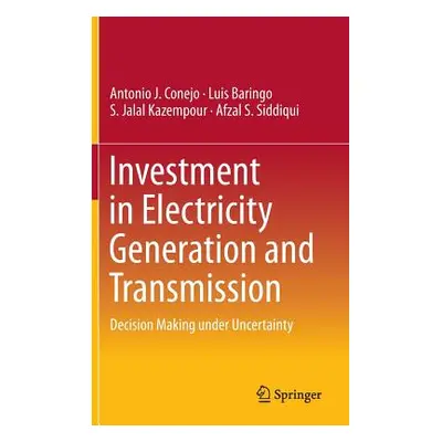 "Investment in Electricity Generation and Transmission: Decision Making Under Uncertainty" - "" 