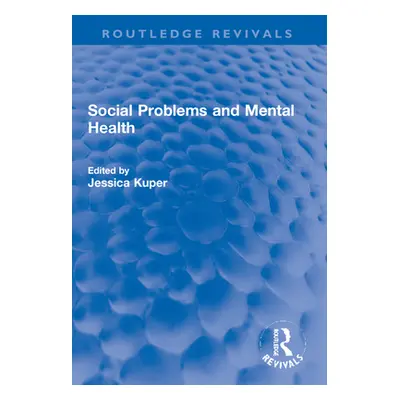 "Social Problems and Mental Health" - "" ("Kuper Jessica")