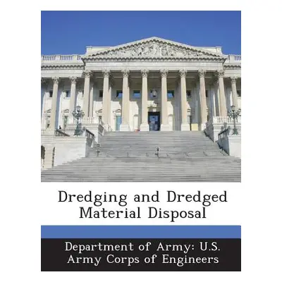 "Dredging and Dredged Material Disposal" - "" ("Department of Army U. S. Army Corps of E")