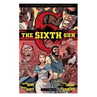 "The Sixth Gun Vol. 3: Boundvolume 3" - "" ("Bunn Cullen")