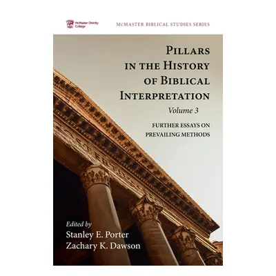 "Pillars in the History of Biblical Interpretation, Volume 3: Further Essays on Prevailing Metho