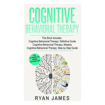 "Cognitive Behavioral Therapy: 3 Manuscripts - Cognitive Behavioral Therapy Definitive Guide, Co