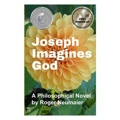 "Joseph Imagines God" - "" ("Neumaier Roger")