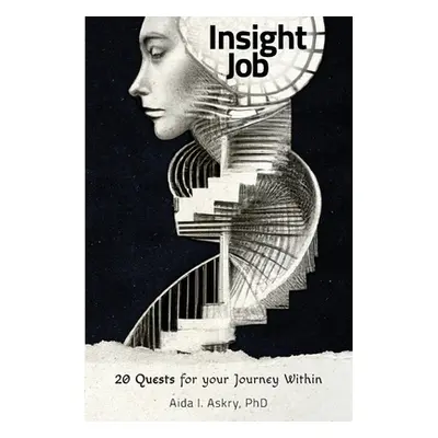 "Insight Job: 20 Quests for your Journey Within" - "" ("Askry Aida I.")