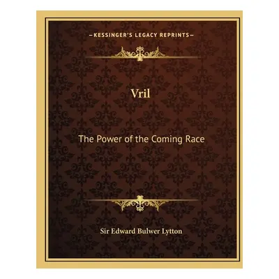 "Vril: The Power of the Coming Race" - "" ("Lytton Edward Bulwer")