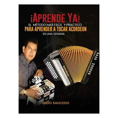 "Aprender A Tocar Acordeon - En Una Semana" - "" ("Saucedo Julio")