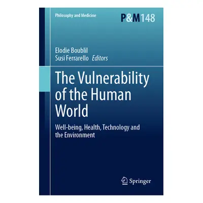 "The Vulnerability of the Human World: Well-Being, Health, Technology and the Environment" - "" 