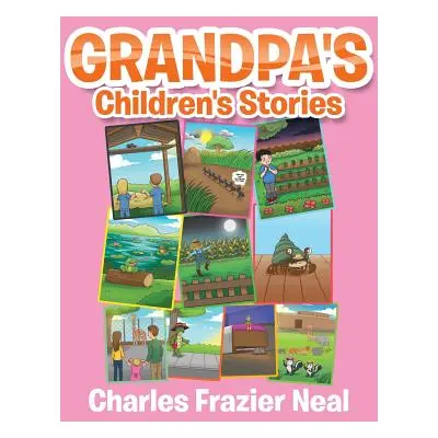 "Grandpa's Children's Stories" - "" ("Neal Charles Frazier")