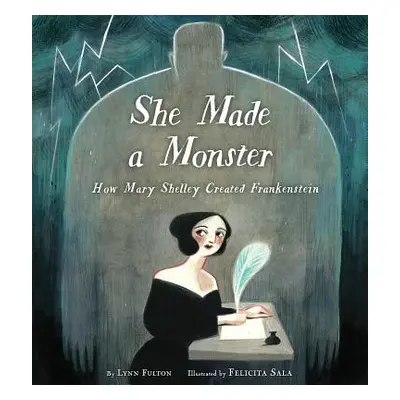 "She Made a Monster: How Mary Shelley Created Frankenstein" - "" ("Fulton Lynn")