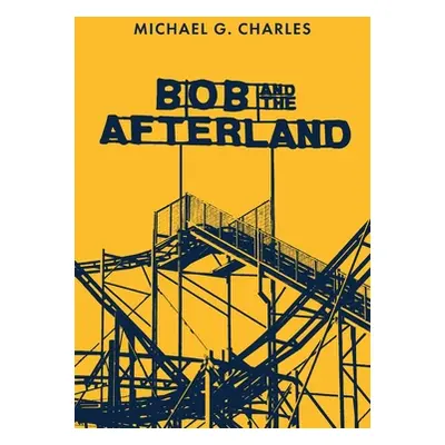 "Bob and the Afterland" - "" ("Charles Michael G.")