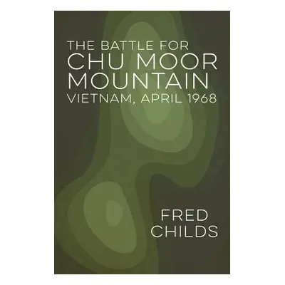 "The Battle for Chu Moor Mountain" - "" ("Childs Fred")