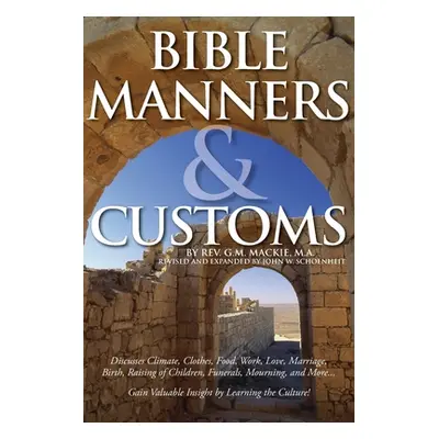 "Bible Manners & Customs" - "" ("MacKie G. M.")