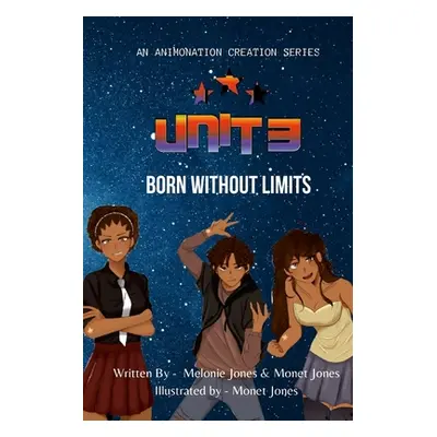 "UNIT 3 - Book 1: Born Without Limits" - "" ("Jones Melonie")