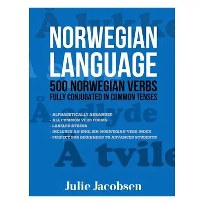 "Norwegian Language: 500 Norwegian Verbs Fully Conjugated in Common Tenses" - "" ("Jacobsen Juli