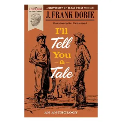 "I'll Tell You a Tale: An Anthology" - "" ("Dobie J. Frank")