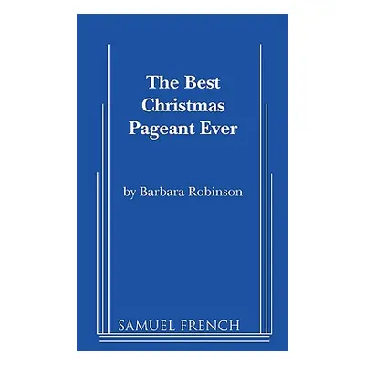 "The Best Christmas Pageant Ever" - "" ("Robinson Barbara")