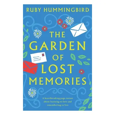 "The Garden of Lost Memories: A heartbreaking page turner about learning to love and remembering