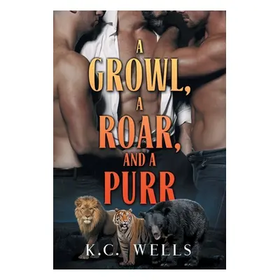 "A Growl, a Roar, and a Purr" - "" ("Wells K. C.")